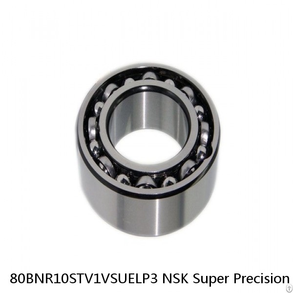 80BNR10STV1VSUELP3 NSK Super Precision Bearings