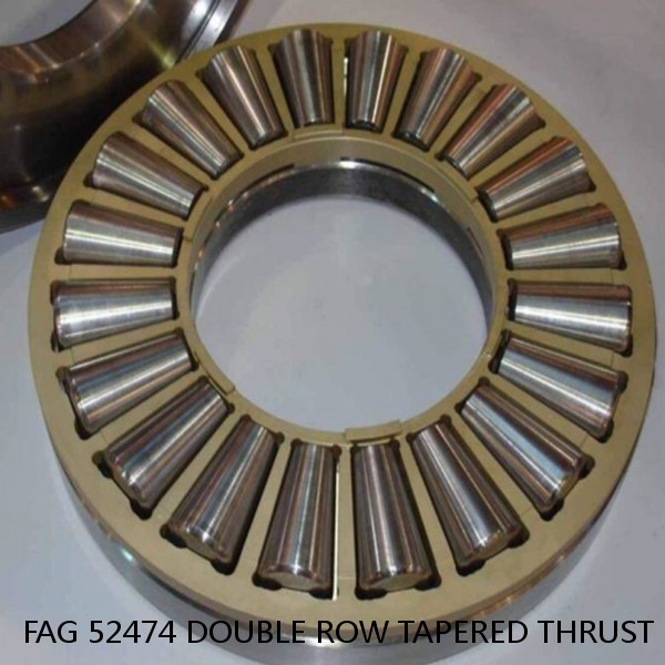 FAG 52474 DOUBLE ROW TAPERED THRUST ROLLER BEARINGS