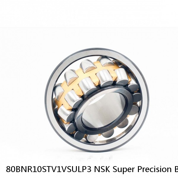 80BNR10STV1VSULP3 NSK Super Precision Bearings